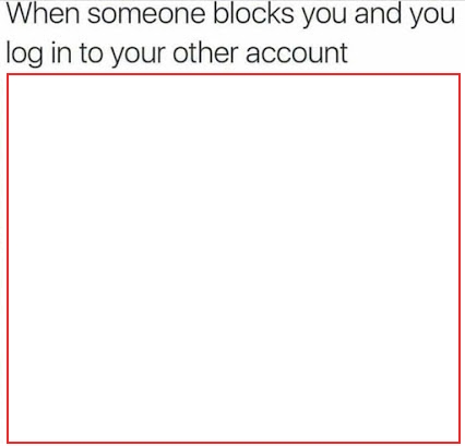Blocks when you someone How To